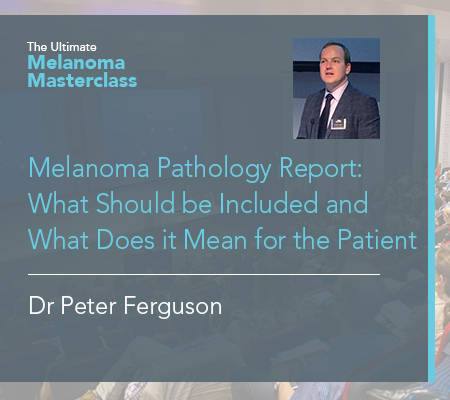 Melanoma Pathology Report: What Should be Included and What Does it Mean for the Patient | 9 min