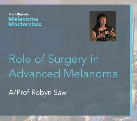 Role of Surgery in Advanced Melanoma | 7 min