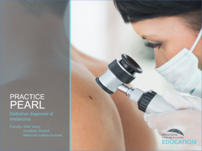 Practice Pearl 2: Definitive diagnosis of melanoma |  RACGP Accredited | 30 min