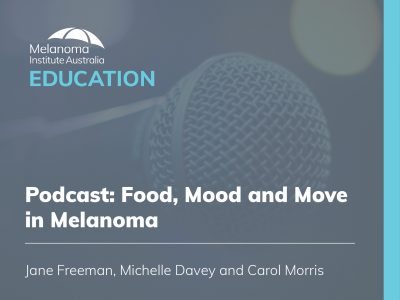 Food, Mood and Move in Melanoma |  68 mins