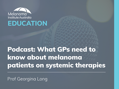 What GPs need to know about melanoma patients on systemic therapies |  26 mins