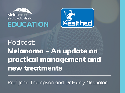 Melanoma – An update on practical management and new treatments
