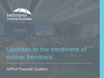 Updates to the treatment of actinic keratosis | 12 min