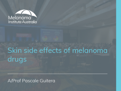 Skin side effects of melanoma drugs | 22 min