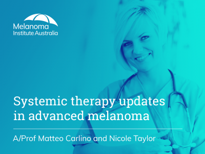 Systemic therapy updates in advanced melanoma | 60 min