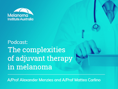 The complexities of adjuvant therapy in melanoma | 33 min