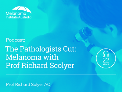 The Pathologists Cut: Melanoma with Prof Richard Scolyer | 22 min