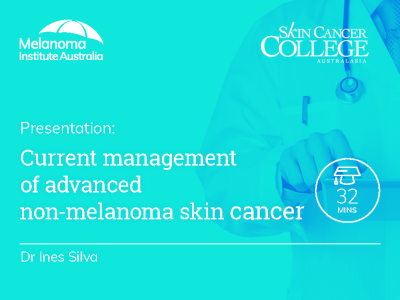 Current management of advanced non-melanoma skin cancer | 32 min