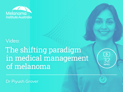 The shifting paradigm in medical management of melanoma | 32 mins