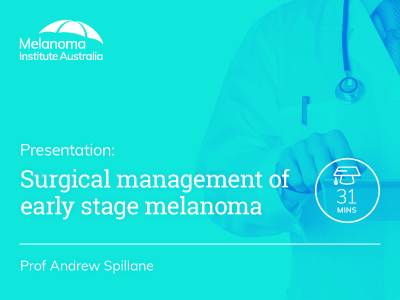 Surgical management of early stage melanoma | 31 min