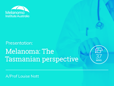 Melanoma: The Tasmanian perspective | 37 min