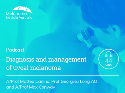 Diagnosis and management of uveal melanoma | 44 min