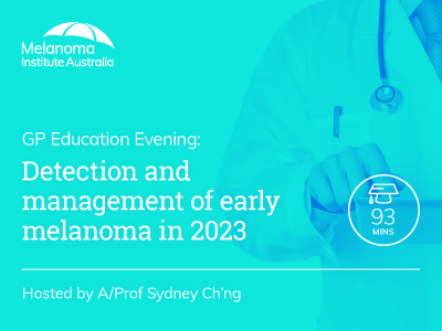 Detection and management of early melanoma in 2023 | RACGP ACCREDITED | 93 mins