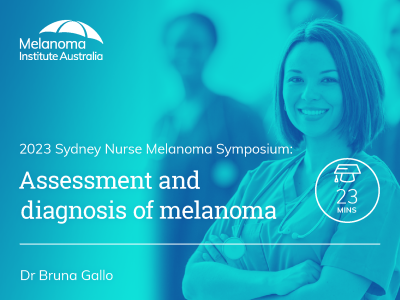 Assessment and diagnosis of melanoma | 23 mins