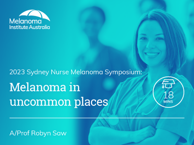 Syd Nurse Symposium_Melanoma in uncommon places_Thumbnail
