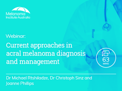 Current approaches in acral melanoma diagnosis and management | RACGP Accredited | 63 min