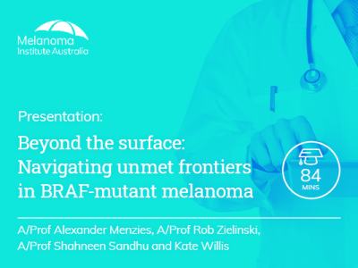 Beyond the surface: Navigating unmet frontiers in BRAF-mutant melanoma | 84 min