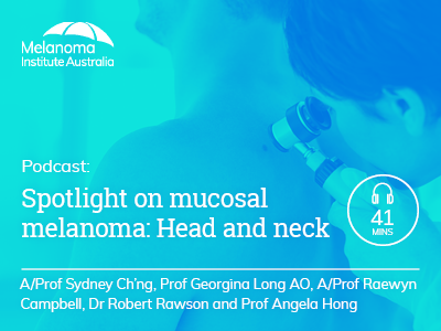 Spotlight on mucosal melanoma: Head and neck | 41 min