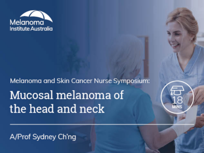 Mucosal melanoma of the head and neck | 18 mins