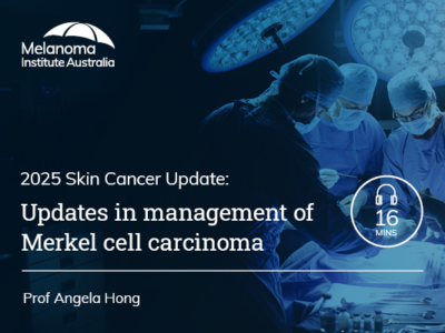 Updates in management of Merkel cell carcinoma | 16 min
