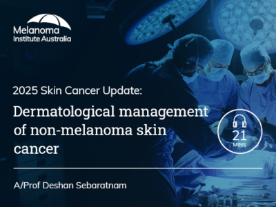 Dermatological management of non-melanoma skin cancer | 21 min