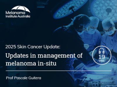Updates in management of melanoma in-situ | 19 min