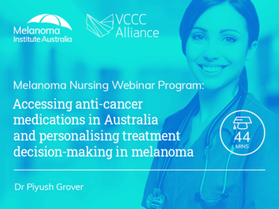 Accessing anti-cancer medications in Australia and personalising treatment decision-making in melanoma   | 44 mins