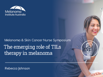 The emerging role of TILs therapy in melanoma | 21 mins